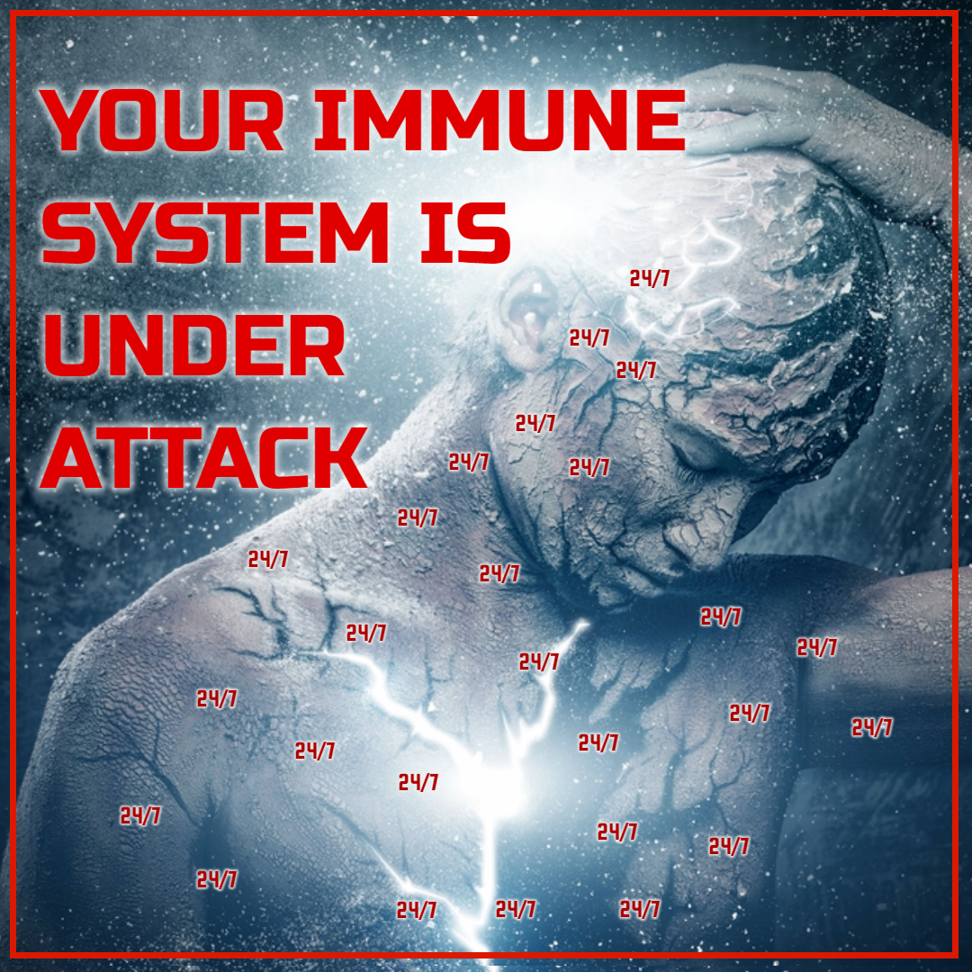 YOUR IMMUNE SYSTEM IS UNDER ATTACK